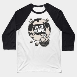 Astronaut I Hate People Baseball T-Shirt